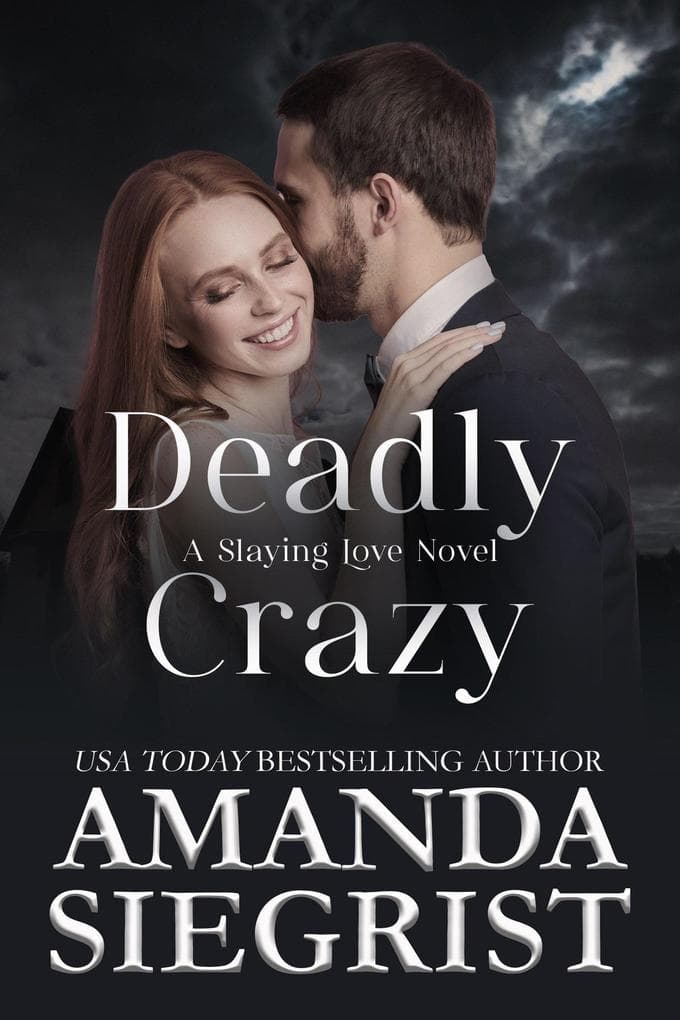 Deadly Crazy (A Slaying Love Novel, #3)
