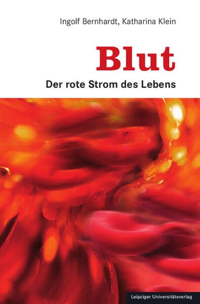 Blut: Der rote Strom des Lebens