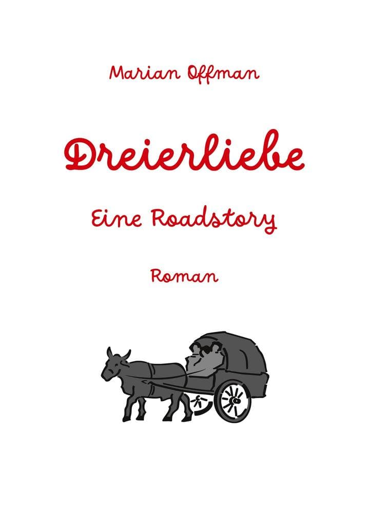 Dreierliebe: Eine Roadstory