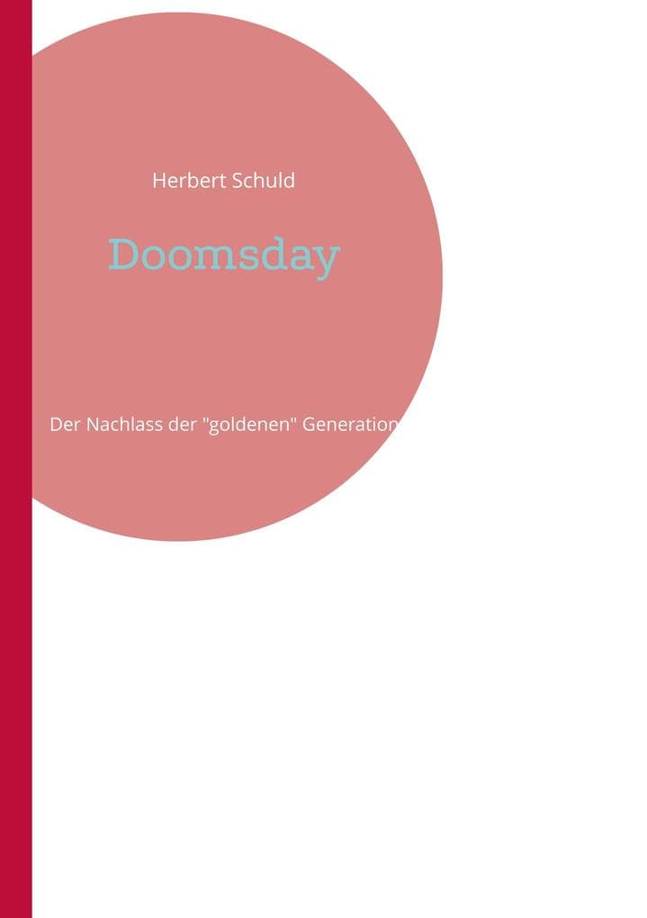 Doomsday: Der Nachlass der "goldenen" Generation