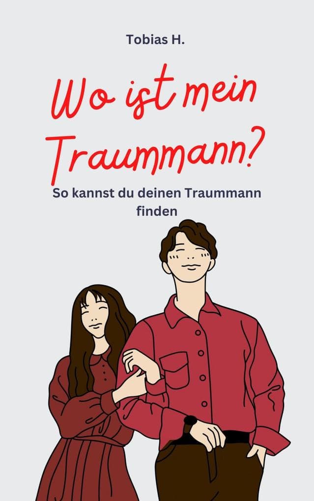 Wo ist mein Traummann?: So kanst du deinen Traummann finden
