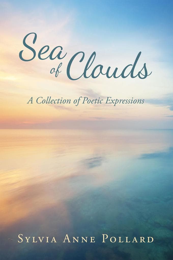 Sea of Clouds: A Collection of Poetic Expressions