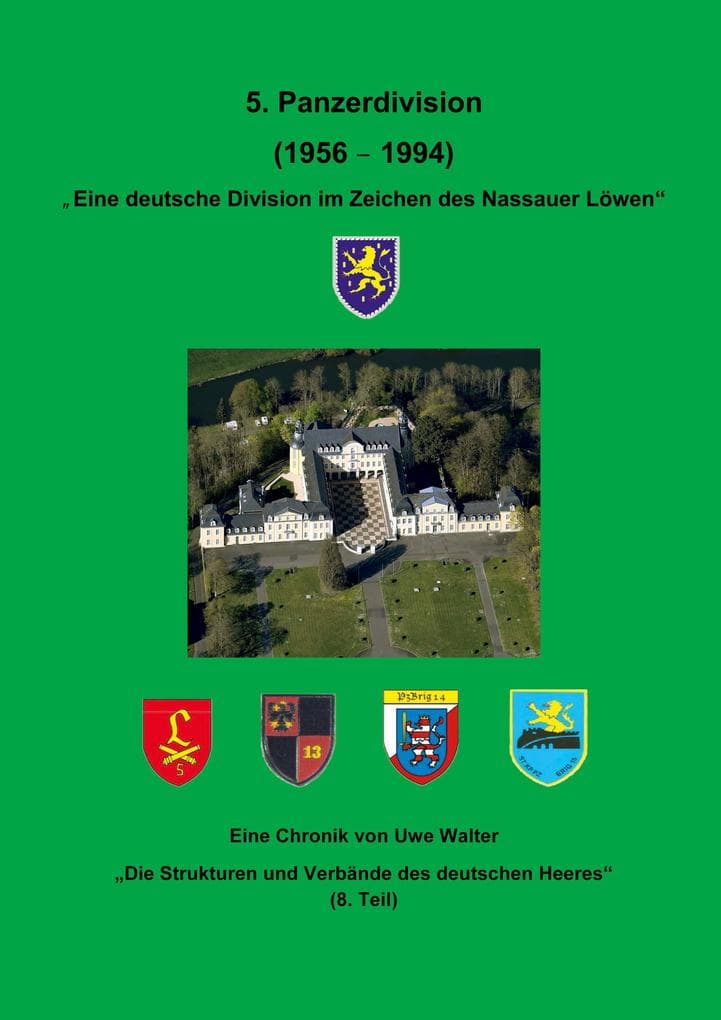 Die 5. Panzerdivision (1956-1994) "Eine deutsche Division im Zeichen des Nassauer Löwen": "Die Strukturen und Verbände des deutschen Heeres" (8. Teil )