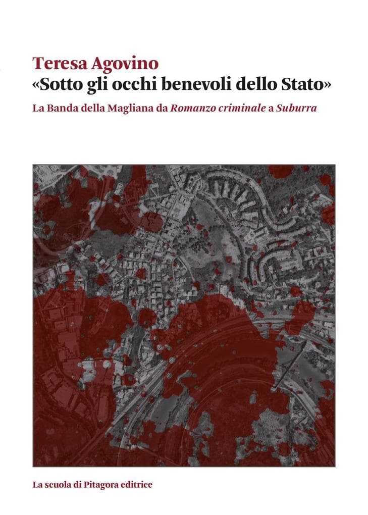 'Sotto gli occhi benevoli dello Stato'. La Banda della Magliana da 'Romanzo criminale' a 'Suburra'