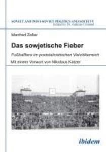 Das sowjetische Fieber: Fußballfans im poststalinistischen Vielvölkerreich