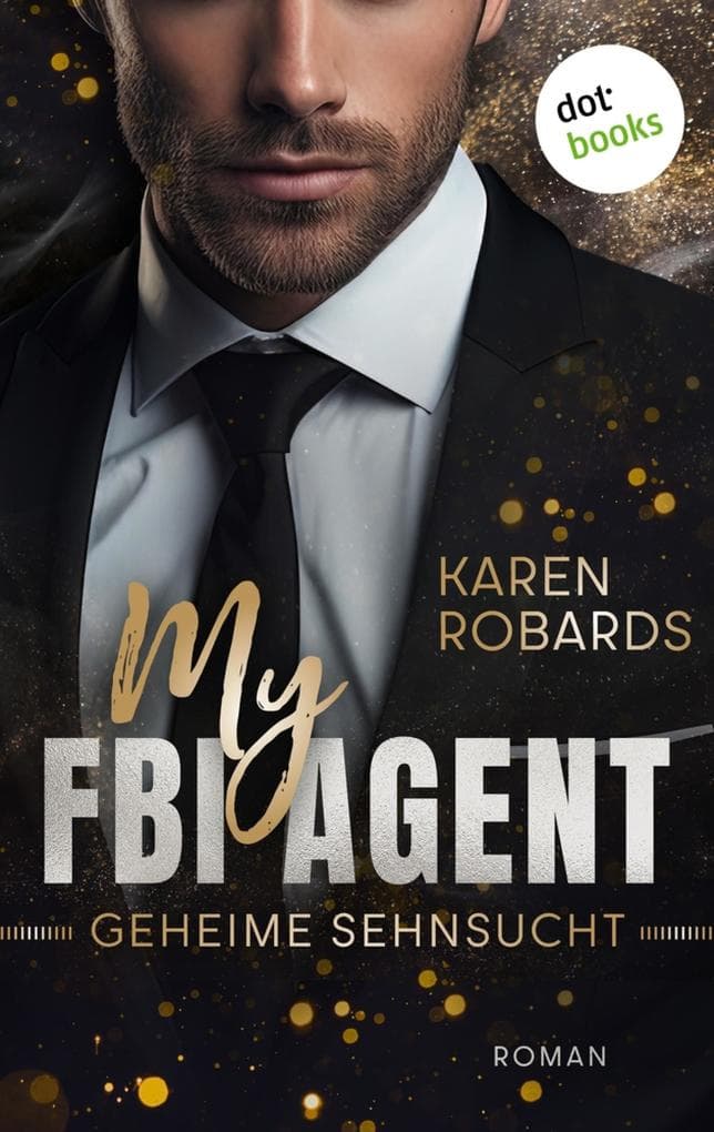 My FBI Agent - Geheime Sehnsucht: Roman