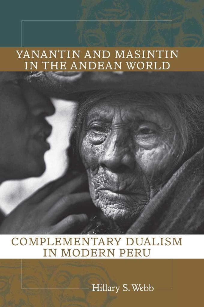 Yanantin and Masintin in the Andean World: Complementary Dualism in Modern Peru