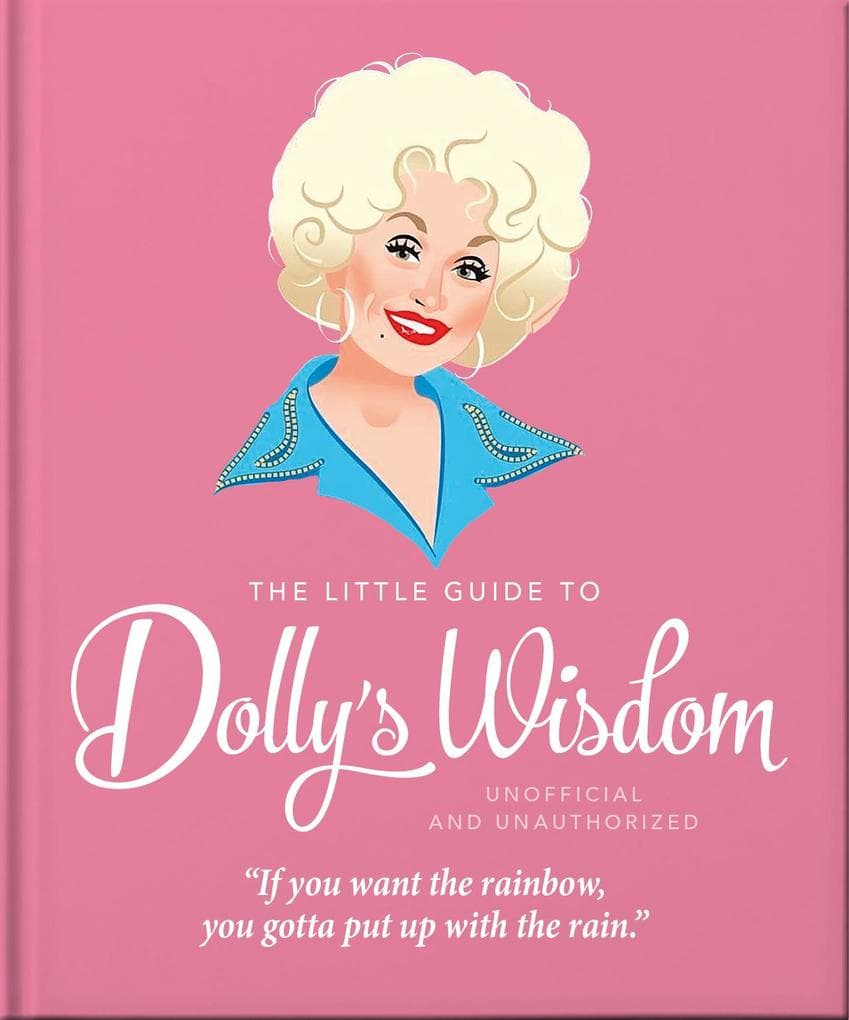 The Little Guide to Dolly's Wisdom: Inspirational words from Dolly Parton