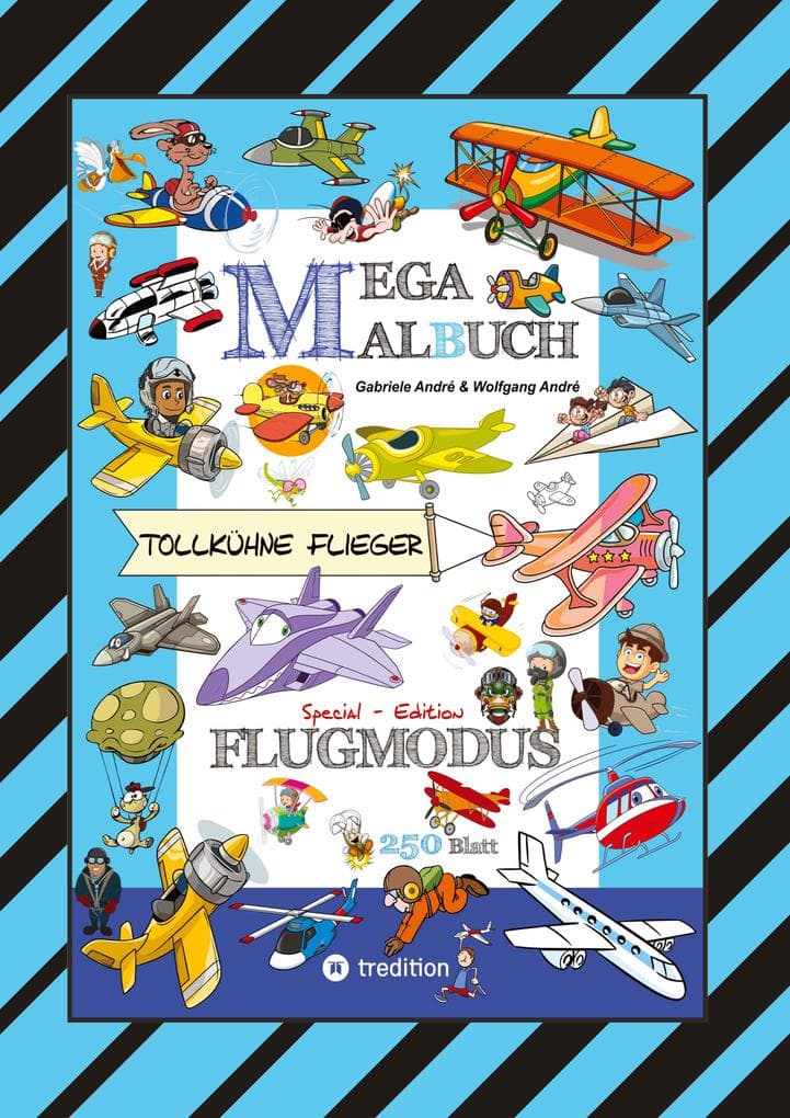 MEGA MALBUCH - FLUGZEUGE - HELIKOPTER - BALLON - FALLSCHIRMSPRINGER - VÖGEL - PILOTEN - LUFTSCHIFFE - DOPPELDECKER - DÜSENJETS - RAKETEN: FLUGMODUS