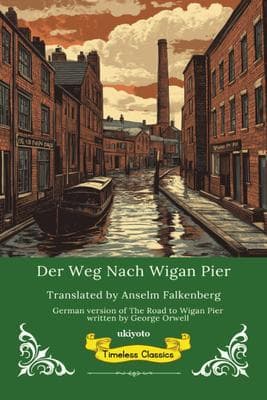 Der Weg Nach Wigan Pier | German Translation Of The Road To Wigan Pier