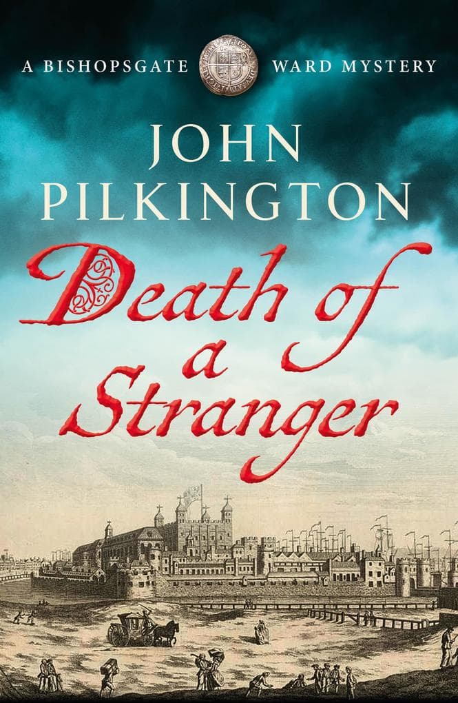 Death of a Stranger: Step into Tudor England in this gripping historical mystery from John Pilkington