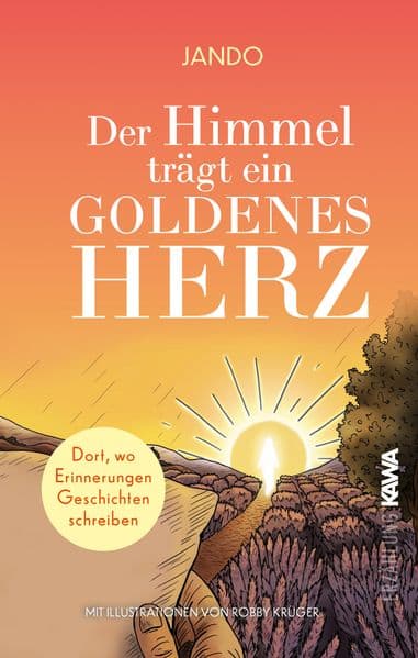 Der Himmel trägt ein goldenes Herz: Dort, wo Erinnerungen Geschichten schreiben