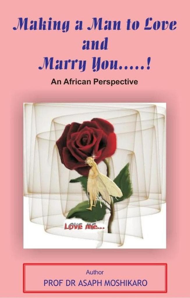Making a Man to Love and Marry You: An African Perspective
