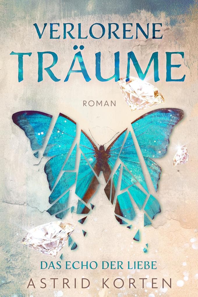 Verlorene Träume: Das Echo der Liebe