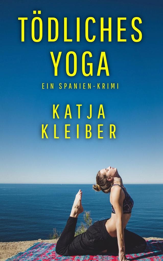 Tödliches Yoga: Ein Spanien-Krimi