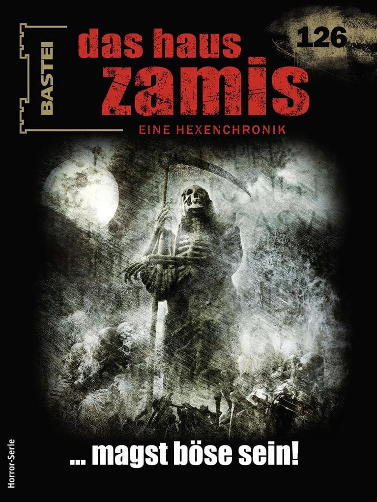 Das Haus Zamis 126: ... magst böse sein!