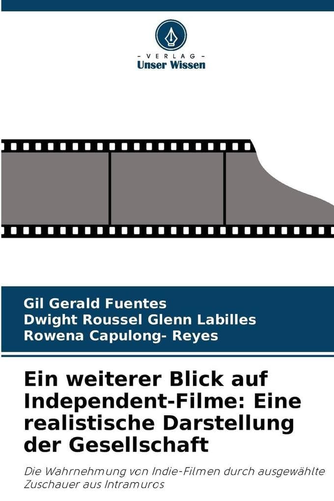 Ein weiterer Blick auf Independent-Filme: Eine realistische Darstellung der Gesellschaft: Die Wahrnehmung von Indie-Filmen durch ausgewählte Zuschauer aus Intramuros