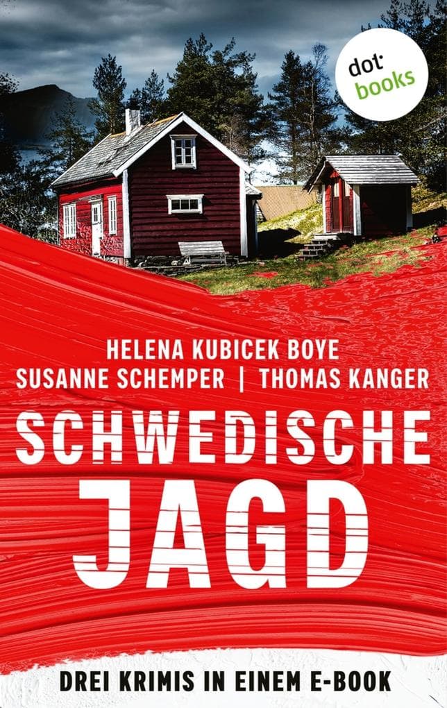 Schwedische Jagd: Drei Krimis in einem eBook: »Zimmer 55«, »Sandengel«, »Der werfe den ersten Stein«