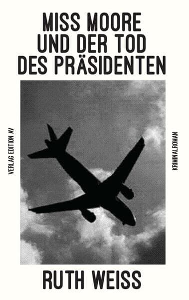 MISS MOORE UND DER TOD DES PRÄSIDENTEN: Krimi