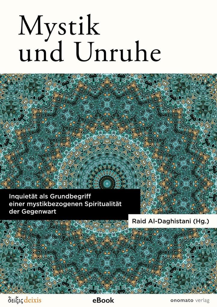 Mystik und Unruhe: Inquietät als Grundbegriff einer mystikbezogenen Spiritualität der Gegenwart