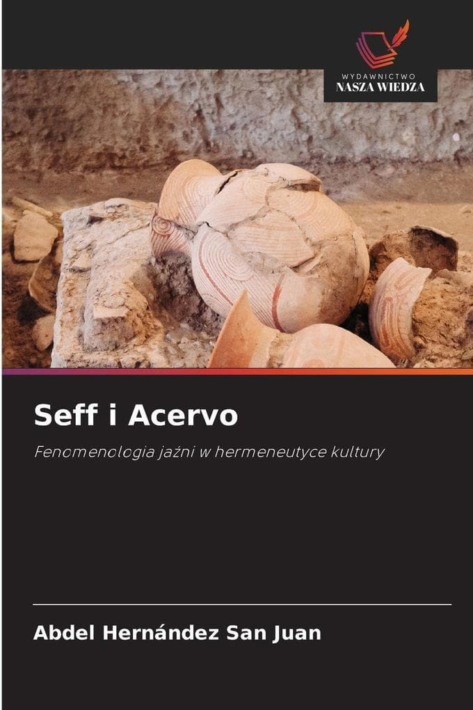 Seff i Acervo: Fenomenologia jani w hermeneutyce kultury