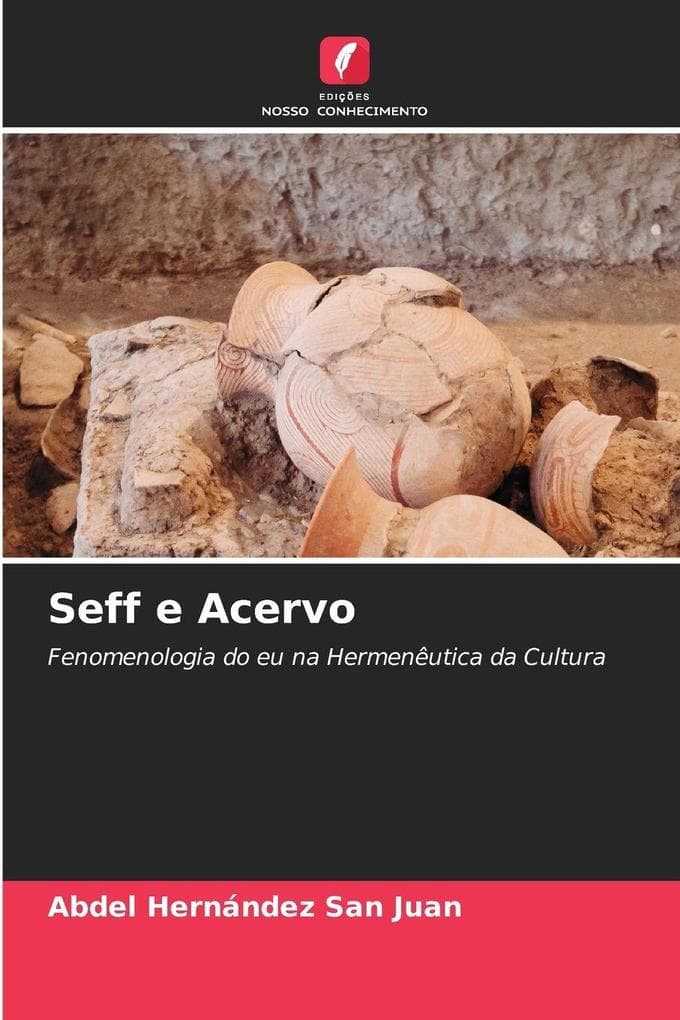 Seff e Acervo: Fenomenologia do eu na Hermenêutica da Cultura