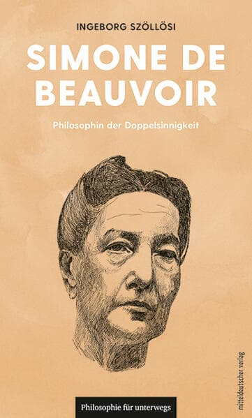 Simone der Beauvoir: Philosophin der Doppelsinnigkeit