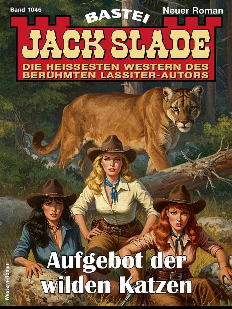 Jack Slade 1045: Aufgebot der wilden Katzen