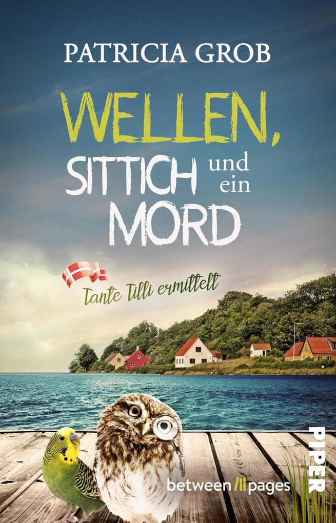 Wellen, Sittich und ein Mord - Tante Tilli ermittelt: Humorvoller Cosy Crime mit dänischem Küstenflair