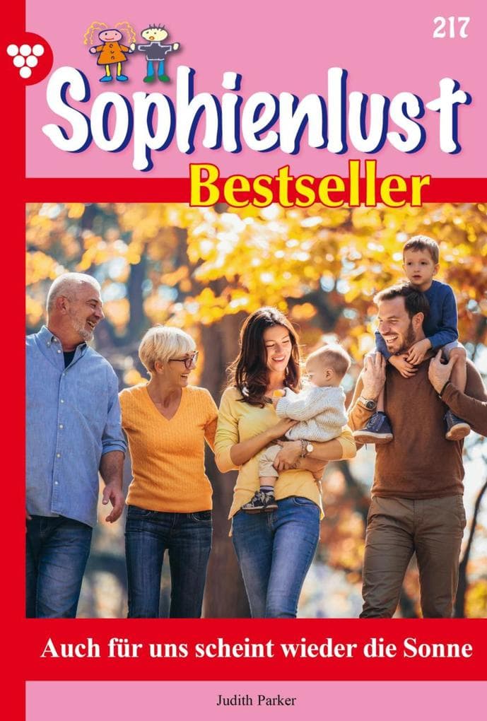 Auch für uns scheint wieder die Sonne: Sophienlust Bestseller 217 - Familienroman