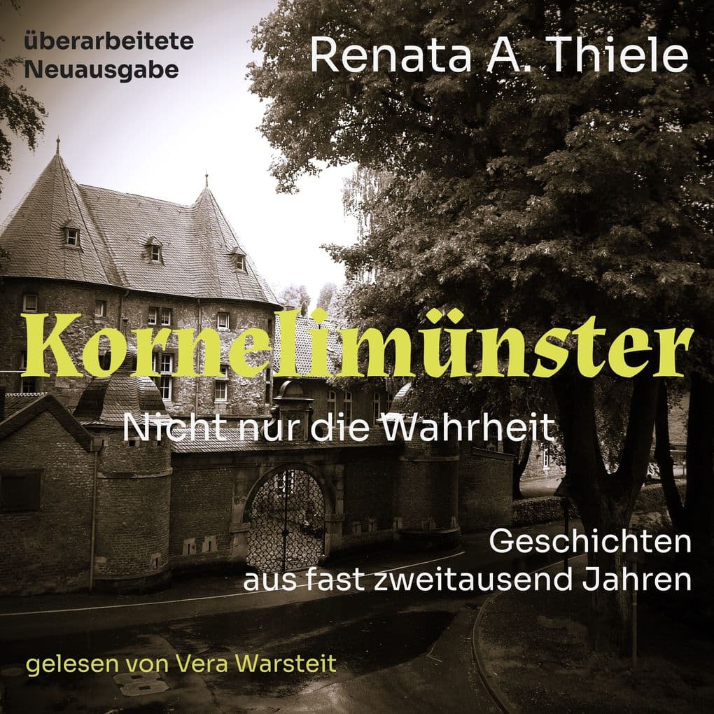 Kornelimünster. Nicht nur die Wahrheit: Geschichten aus fast zweitausend Jahren