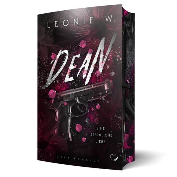 Dean: Eine sterbliche Liebe (Dark Romance) | Limitierte Auflage mit Farbschnitt