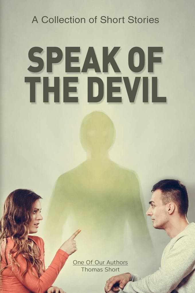 Speak Of The Devil: A Collection of Short Stories