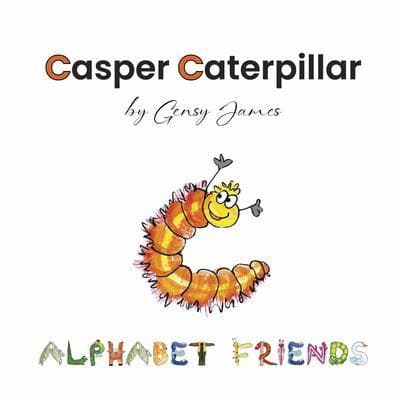 Casper Caterpillar: The Tale of a Scaredy Cat-erpillar