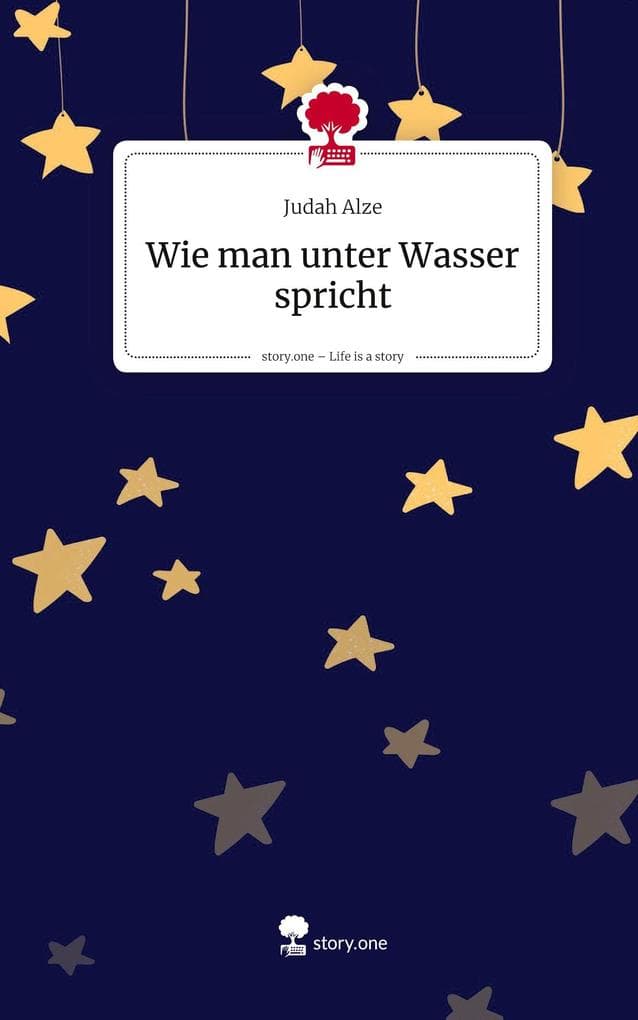 Wie man unter Wasser spricht. Life is a Story - story.one