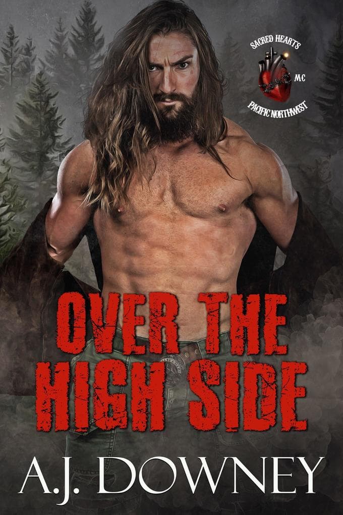 Over The High Side (Sacred Hearts MC: Pacific Northwest, #1)
