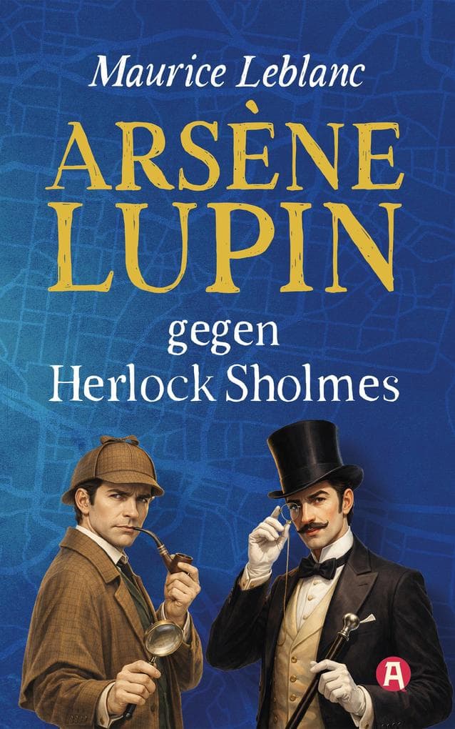 Lupin vs. Herlock Sholmes. Detektivroman: Neuübersetzung