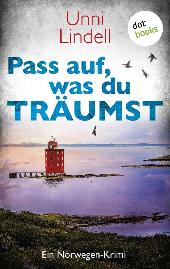 Pass auf, was du träumst: Ein Norwegen-Krimi - Cato Isaksen 2 | Die Erfolgsreihe der norwegischen Queen-of-Crime jetzt neu erhältlich!