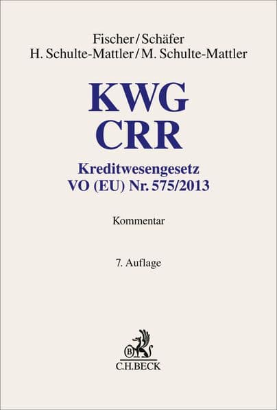 KWG, CRR: Kommentar zu Kreditwesengesetz, VO (EU) Nr. 575/2013 (CRR) und Ausführungsvorschriften. In 2 Bänden