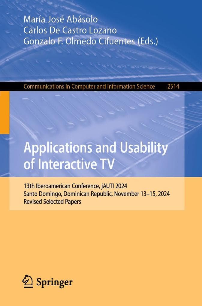 Applications and Usability of Interactive TV: 13th Iberoamerican Conference, jAUTI 2024, Santo Domingo, Dominican Republic, November 13-15, 2024, Revised Selected Papers