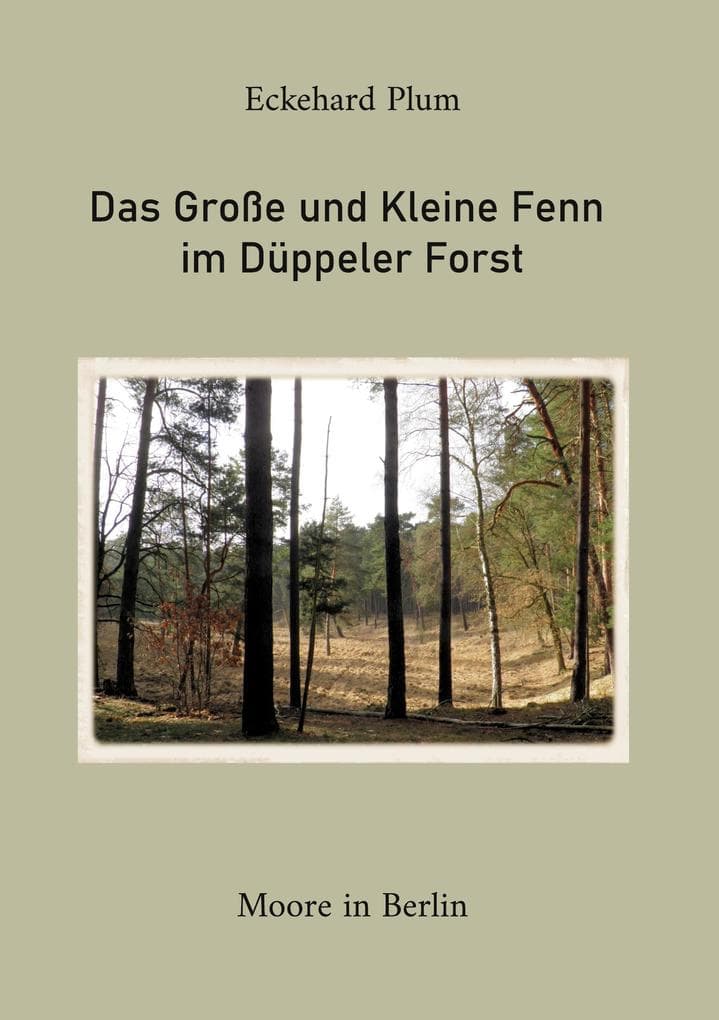 Das Große und Kleine Fenn im Düppeler Forst: Moore in Berlin