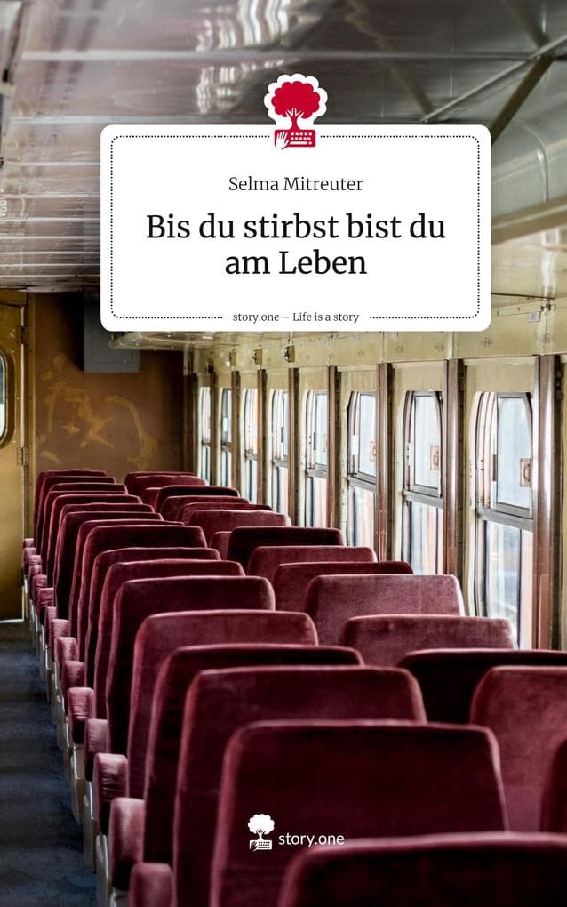 Bis du stirbst bist du am Leben. Life is a Story - story.one