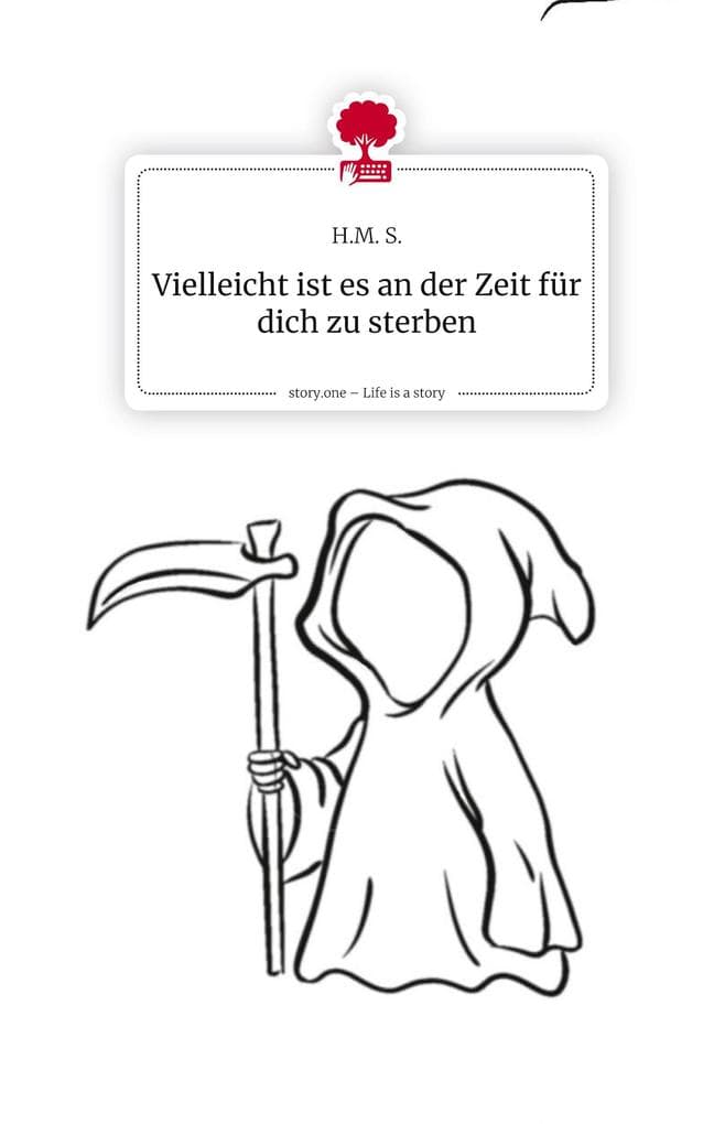 Vielleicht ist es an der Zeit für dich zu sterben. Life is a Story - story.one