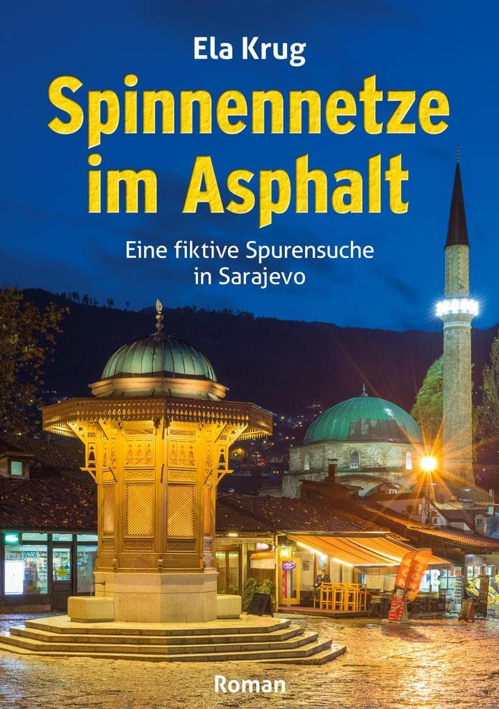 Spinnennetze im Asphalt: Eine fiktive Spurensuche in Sarajevo