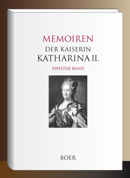 Memoiren der Kaiserin Katharina II. Band 2: Übersetzt und herausgegeben von Erich Boehme