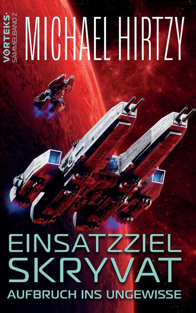 Einsatzziel Skryvat: Aufbruch ins Ungewisse - eBook Bundle der Bände 5 bis 8