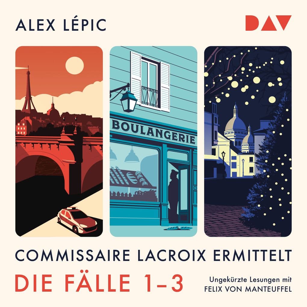 Commissaire Lacroix ermittelt. Die Fälle 1-3: Lacroix und die Toten vom Pont Neuf / Lacroix und der Bäcker von Saint-Germain / Lacroix und die stille Nacht von Montmartre