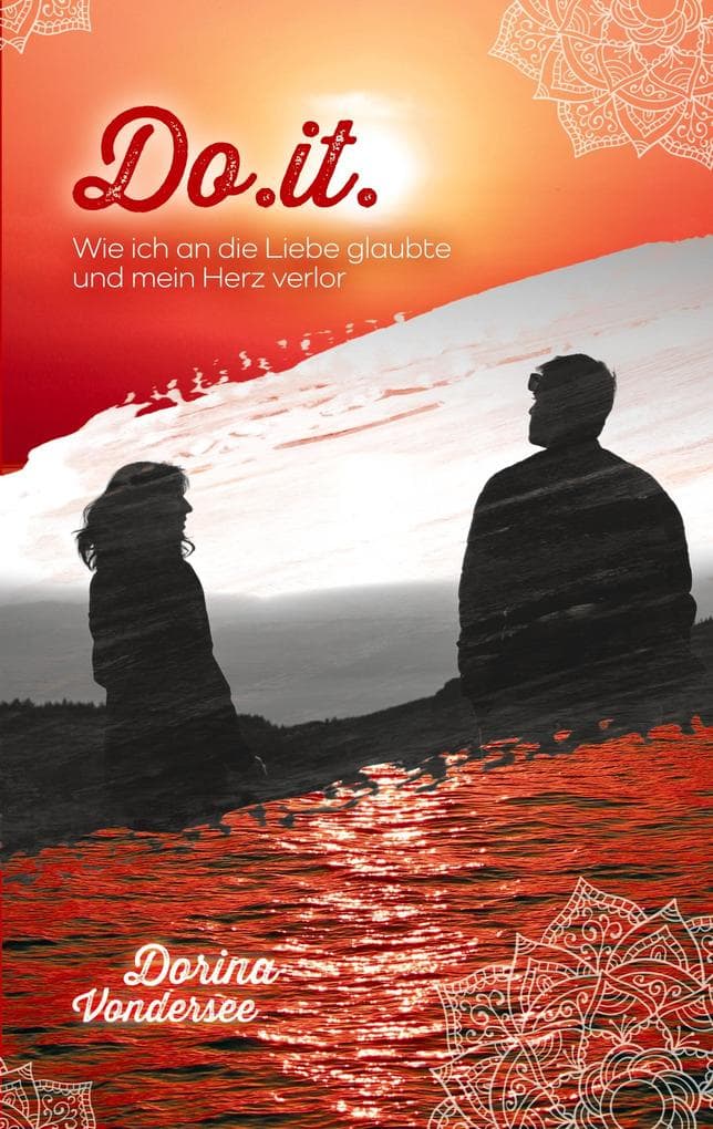 Do.it.: Wie ich an die Liebe glaubte und mein Herz verlor