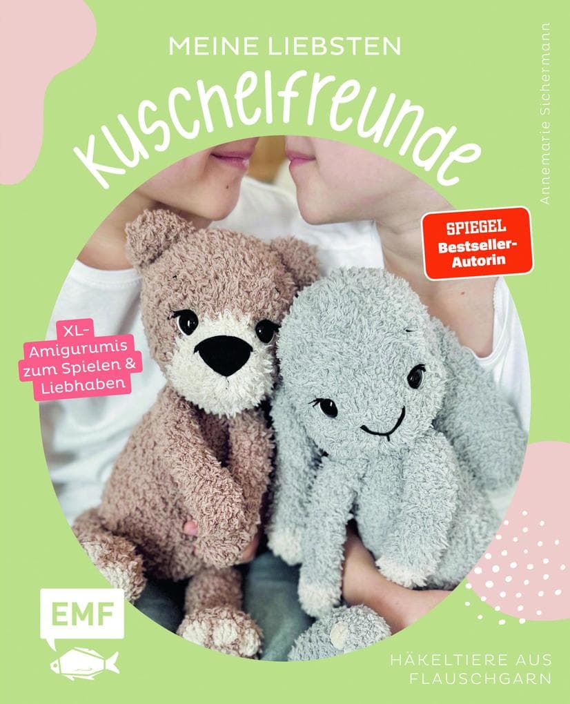 Meine liebsten Kuschelfreunde | Häkel-Tiere aus Flauschgarn häkeln von SPIEGEL-Bestsellerautorin @nadelkunst.handmade: XL-Amigurumis zum Spielen und Liebhaben | Bär, Hase, Pinguin, Schaf und mehr