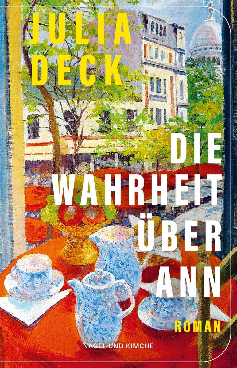 Die Wahrheit über Ann: Roman | »Meisterlich. Einer der literarischen Höhepunkte dieses Jahres.« Jan Wiele, FAZ | Das berührende Porträt einer liebevollen Mutter-Tochter-Beziehung | Ausgezeichnet mit dem Prix Médicis